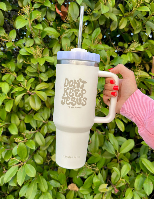 Don't Keep Jesus to Yourself 40 oz Tumbler Christian Accessories