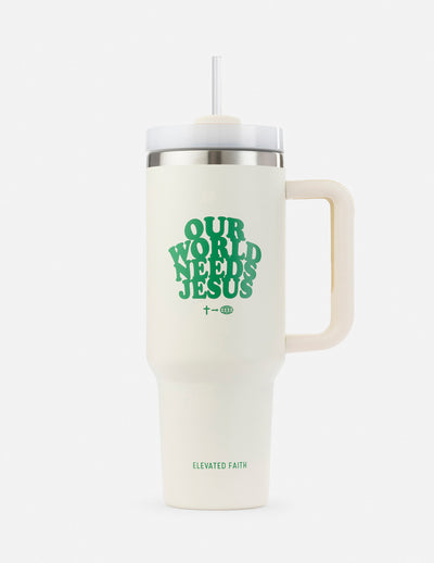 Our World Needs Jesus 40 oz Tumbler Christian Mug