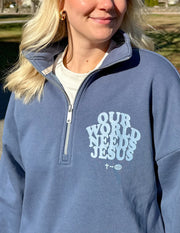 Our World Needs Jesus Women's Half-Zip Jacket Christian Outerwear