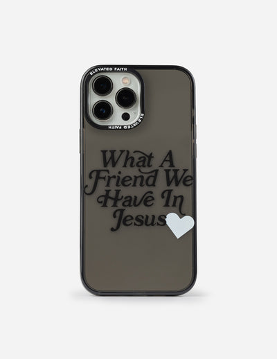 Elevated Faith What a Friend in Jesus Phone Case Christian Phone Case