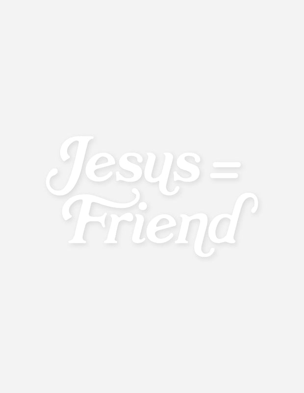 Elevated Faith Jesus Equals Friend Vinyl Decal Christian Vinyl Decal